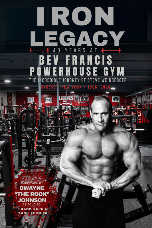 IRONG LEGACY - 40 Years at Bev Francis Powerhouse Gym (book)